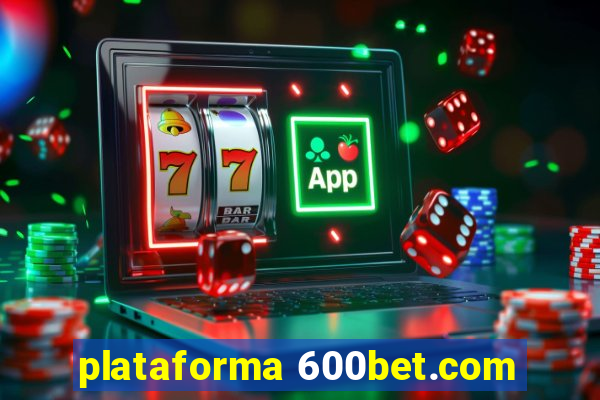 plataforma 600bet.com